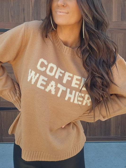 All Weather Is Coffee Weather- Sweater